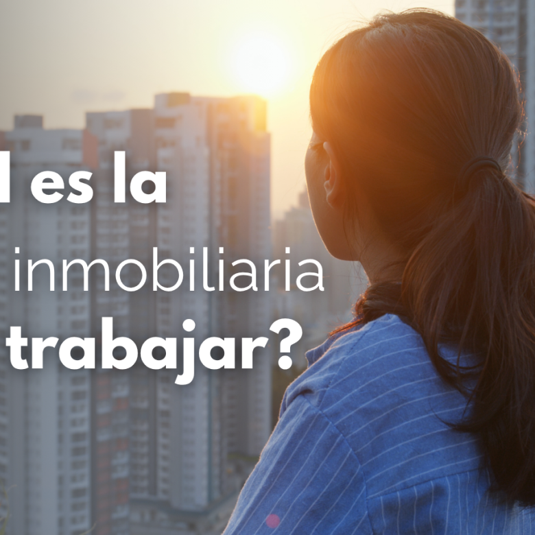 ¿Cuál es la mejor inmobiliaria para trabajar?